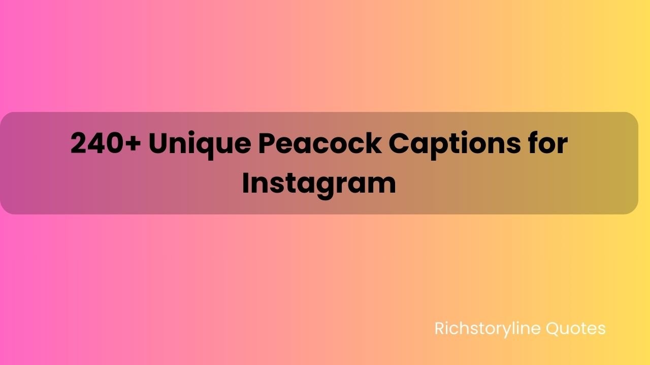 Peacock Captions for Instagram