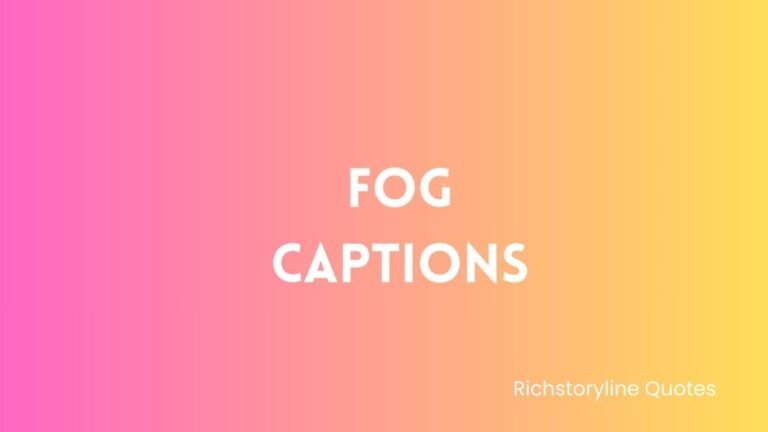 Foggy Captions For Instagram