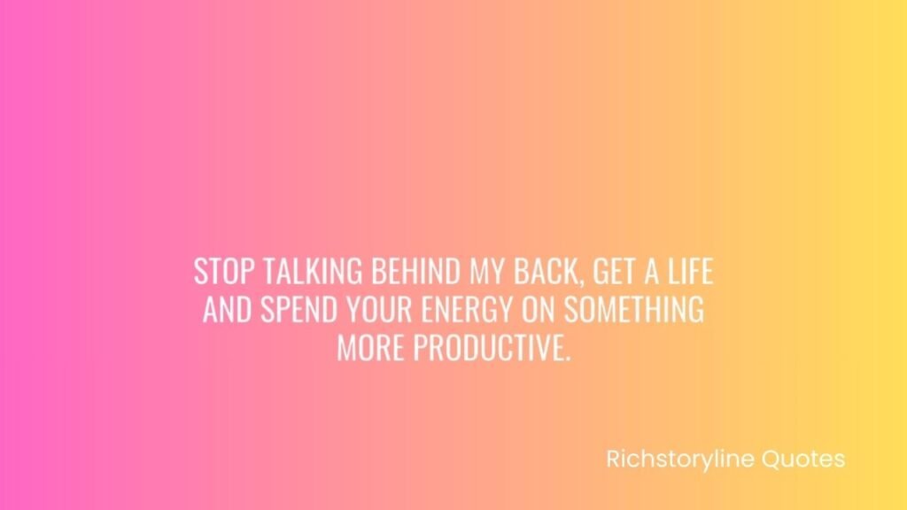 stop talking behind my back quotes