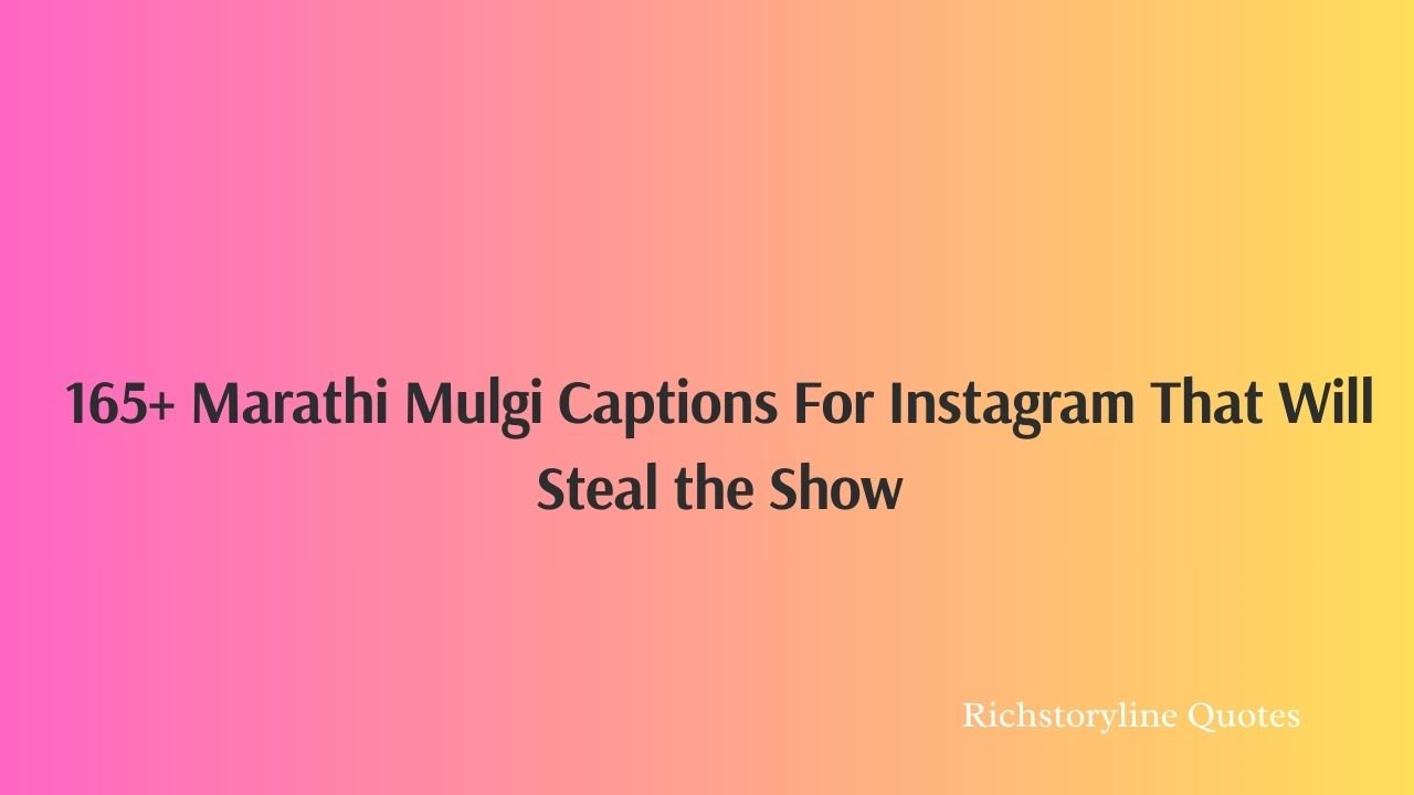 Marathi Mulgi Caption For Instagram